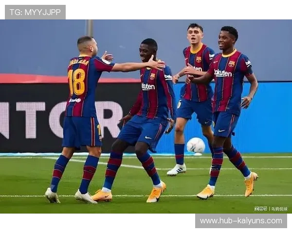 巴萨连续两胜后士气爆棚！毕巴成关键试金石